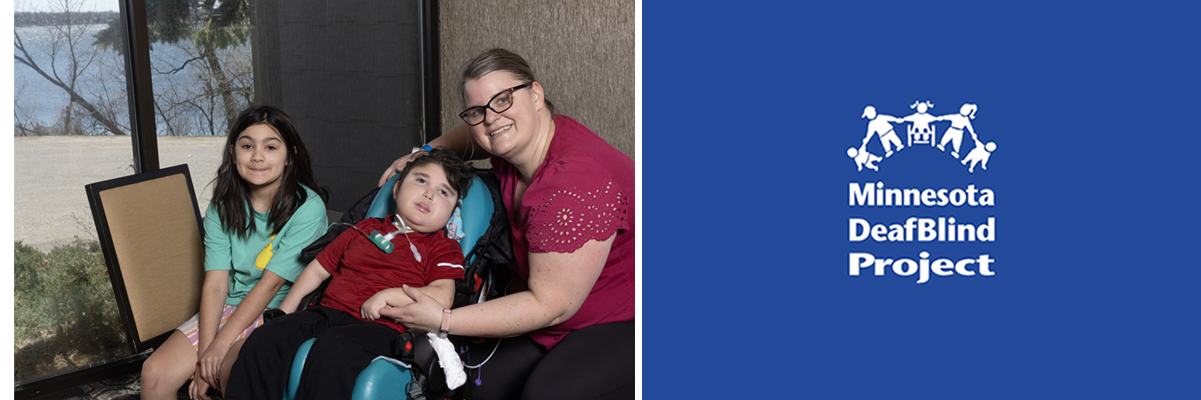 Click on this banner with the DeafBlind logo to go to the home page. And on the left a photo of a family of three. All are light skinned and Mom has brown hair and is wearing glasses. Her young son is using an adapted stroller and has a tracheostomy and Mom holds his arm gently. The older sister sits behind her brother with dark hair. The whole family is smiling at the camera