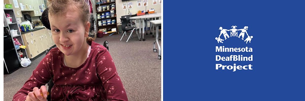 Click on this banner with the DeafBlind logo to go to the home page. And on the left a photo of a teenage girl with light skin and brown hair is seated in her chair and has magnet letters on the tray in front of her spelling her name.